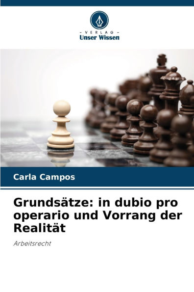 Grundsï¿½tze: in dubio pro operario und Vorrang der Realitï¿½t