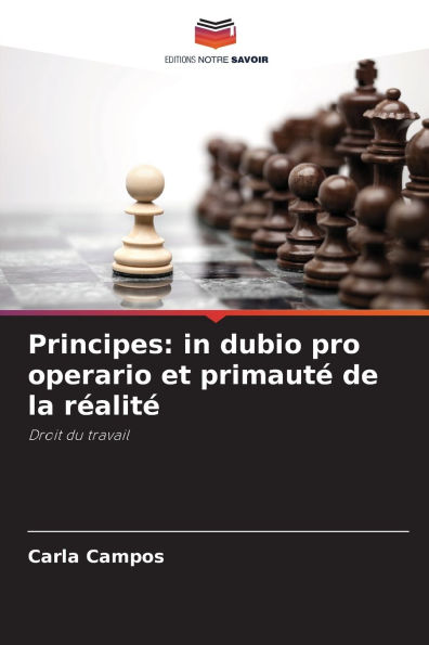 Principes: in dubio pro operario et primautï¿½ de la rï¿½alitï¿½