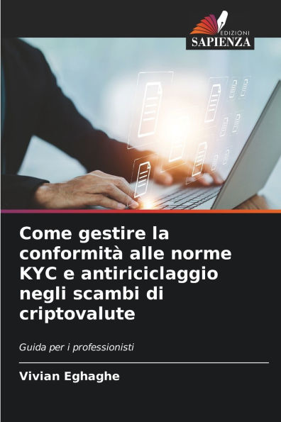 Come gestire la conformitï¿½ alle norme KYC e antiriciclaggio negli scambi di criptovalute