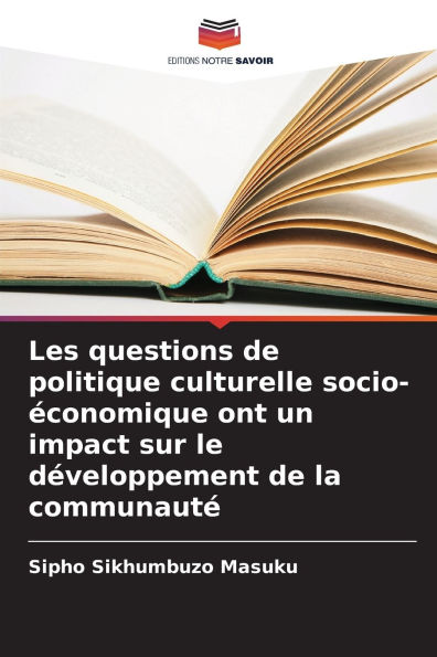 Les questions de politique culturelle socio-ï¿½conomique ont un impact sur le dï¿½veloppement de la communautï¿½