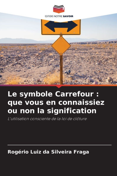Le symbole Carrefour: que vous en connaissiez ou non la signification