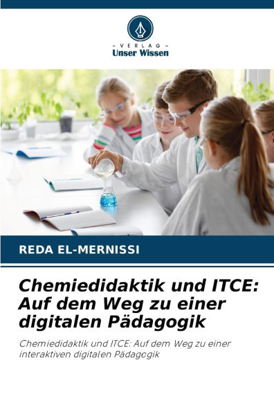 Chemiedidaktik und ITCE: Auf dem Weg zu einer digitalen Pï¿½dagogik