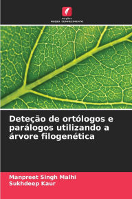 Title: Deteï¿½ï¿½o de ortï¿½logos e parï¿½logos utilizando a ï¿½rvore filogenï¿½tica, Author: Manpreet Singh Malhi