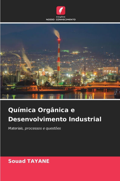Quï¿½mica Orgï¿½nica e Desenvolvimento Industrial