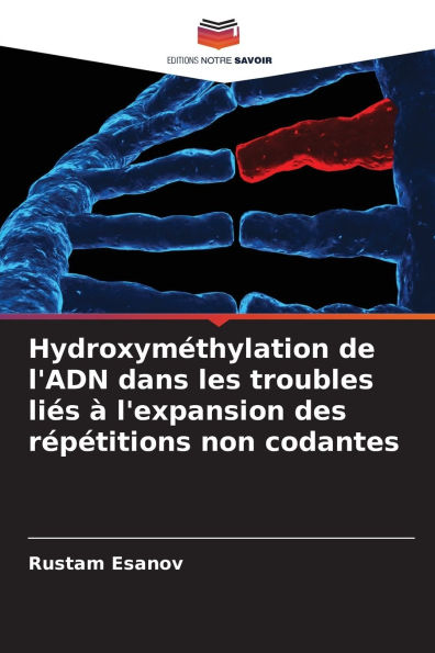 Hydroxymï¿½thylation de l'ADN dans les troubles liï¿½s ï¿½ l'expansion des rï¿½pï¿½titions non codantes