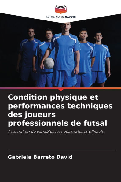 Condition physique et performances techniques des joueurs professionnels de futsal