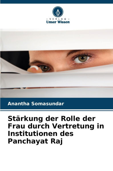 St�rkung der Rolle der Frau durch Vertretung in Institutionen des Panchayat Raj