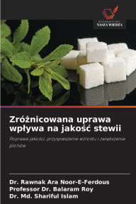 Title: Zrï¿½żnicowana uprawa wplywa na jakośc stewii, Author: Rawnak Ara Noor-E-Ferdous