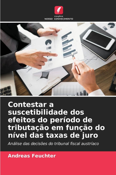 Contestar a suscetibilidade dos efeitos do perï¿½odo de tributaï¿½ï¿½o em funï¿½ï¿½o do nï¿½vel das taxas de juro