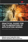 Practical Guide for the Elaboration of Application Works