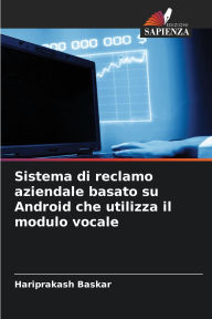 Title: Sistema di reclamo aziendale basato su Android che utilizza il modulo vocale, Author: Hariprakash Baskar