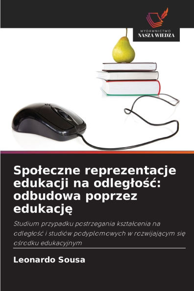 Spoleczne reprezentacje edukacji na odleglośc: odbudowa poprzez edukację