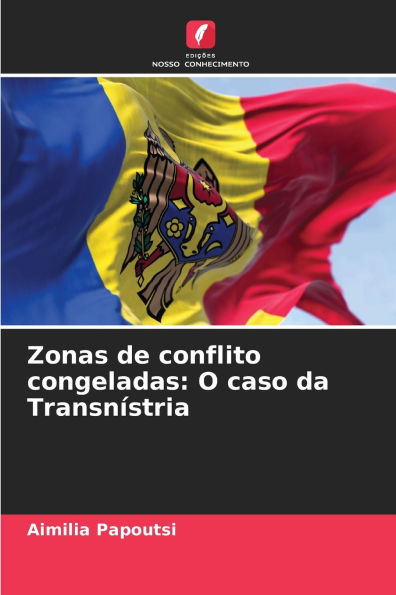 Zonas de conflito congeladas: O caso da Transnï¿½stria
