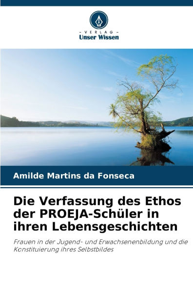 Die Verfassung des Ethos der PROEJA-Schï¿½ler in ihren Lebensgeschichten