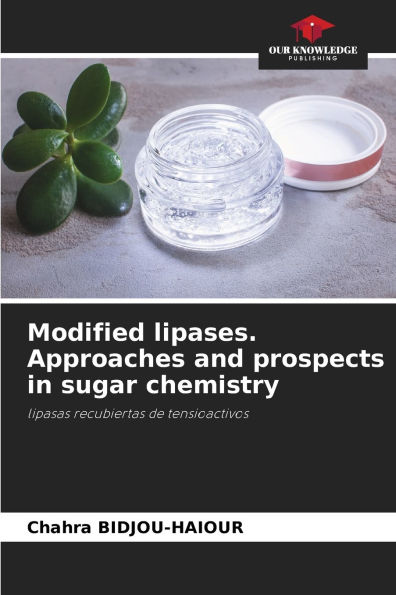 Modified lipases. Approaches and prospects in sugar chemistry