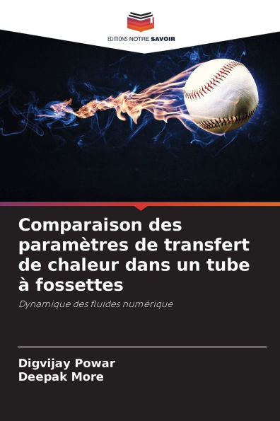 Comparaison des paramï¿½tres de transfert de chaleur dans un tube ï¿½ fossettes