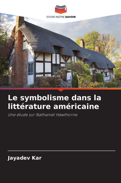 Le symbolisme dans la littï¿½rature amï¿½ricaine