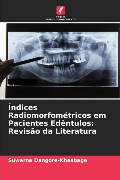 ï¿½ndices Radiomorfomï¿½tricos em Pacientes Edï¿½ntulos: Revisï¿½o da Literatura
