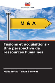 Title: Fusions et acquisitions - Une perspective de ressources humaines, Author: Mohammad Tanvir Sarrwar