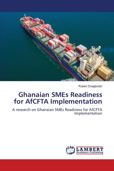 Ghanaian SMEs Readiness for AfCFTA Implementation