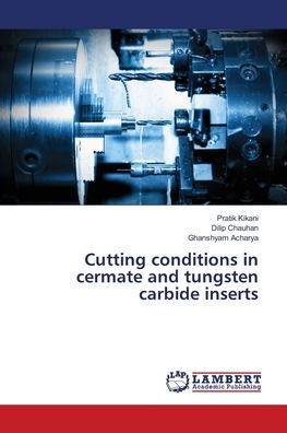Cutting conditions in cermate and tungsten carbide inserts