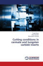 Cutting conditions in cermate and tungsten carbide inserts