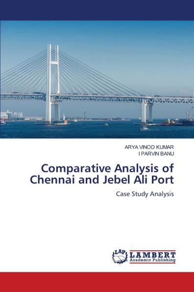 Comparative Analysis of Chennai and Jebel Ali Port