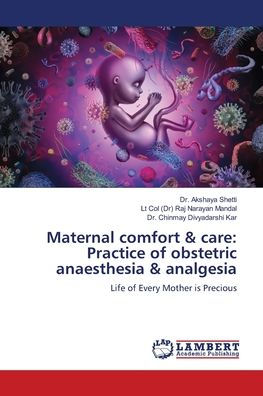 Maternal comfort & care: Practice of obstetric anaesthesia & analgesia