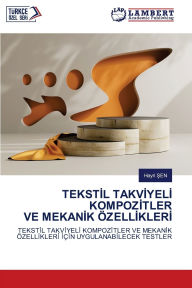 Title: Tekstİl Takvİyelİ Kompozİtler Ve Mekanİk ï¿½zellİklerİ, Author: Hayri Şen