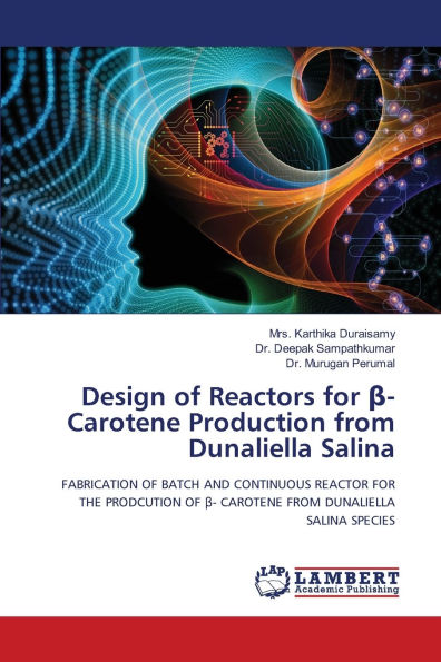 Design of Reactors for β-Carotene Production from Dunaliella Salina