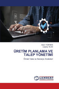Title: ï¿½retİm Planlama Ve Talep Yï¿½netİmİ, Author: Adem Tïzemen