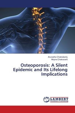 Osteoporosis: A Silent Epidemic and Its Lifelong Implications