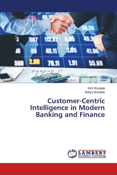 Customer-Centric Intelligence in Modern Banking and Finance