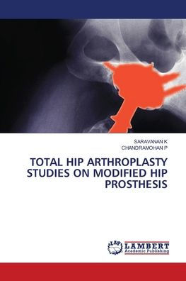 Total Hip Arthroplasty Studies on Modified Hip Prosthesis