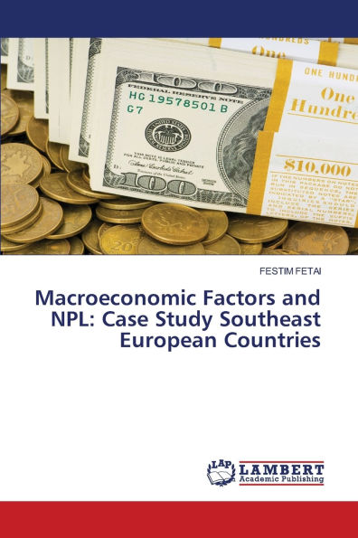 Macroeconomic Factors and NPL: Case Study Southeast European Countries