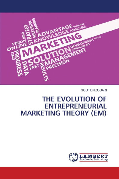 The Evolution of Entrepreneurial Marketing Theory (Em)