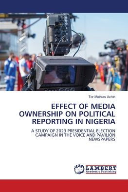 Effect of Media Ownership on Political Reporting in Nigeria