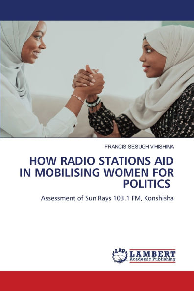 How Radio Stations Aid in Mobilising Women for Politics