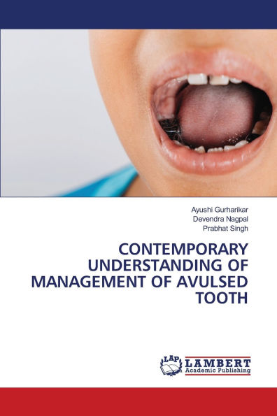 Contemporary Understanding of Management of Avulsed Tooth