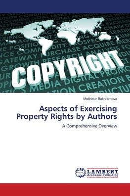 Aspects of Exercising Property Rights by Authors