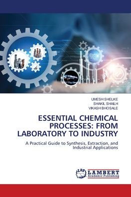 Essential Chemical Processes: From Laboratory to Industry