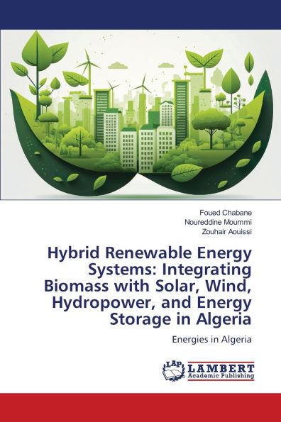 Hybrid Renewable Energy Systems: Integrating Biomass with Solar, Wind, Hydropower, and Energy Storage in Algeria