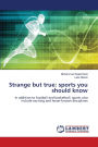 Strange but true: sports you should know