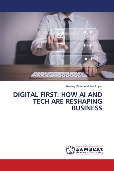 Digital First: How AI and Tech Are Reshaping Business