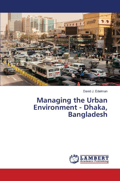 Managing the Urban Environment - Dhaka, Bangladesh