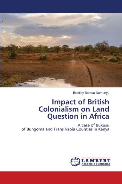 Impact of British Colonialism on Land Question in Africa