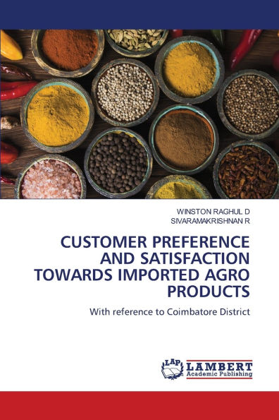 Customer Preference and Satisfaction Towards Imported Agro Products