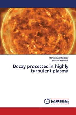 Decay processes in highly turbulent plasma
