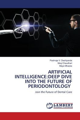 Artificial Intelligence: Deep Dive Into the Future of Periodontology