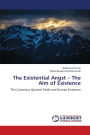 The Existential Angst - The Aim of Existence